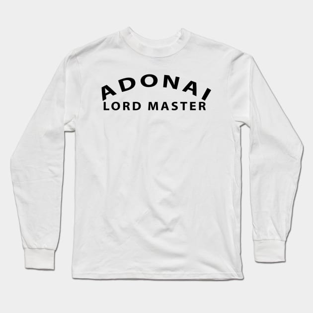 Adonai Lord Master Inspirational Christian Long Sleeve T-Shirt by Happy - Design